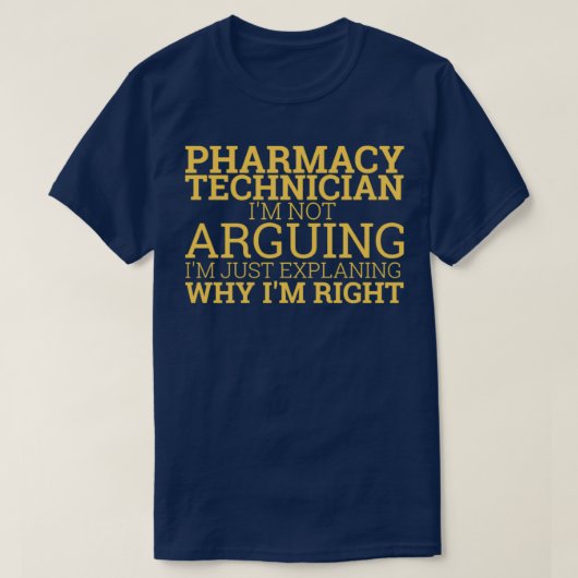 quotPharmacy Technicia Arguing Pharmacyquot 1 T-shirt (Design voorkant)