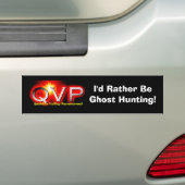QVP ik zou eerder Ghost Hunting Bumpersticker zijn (Op auto)