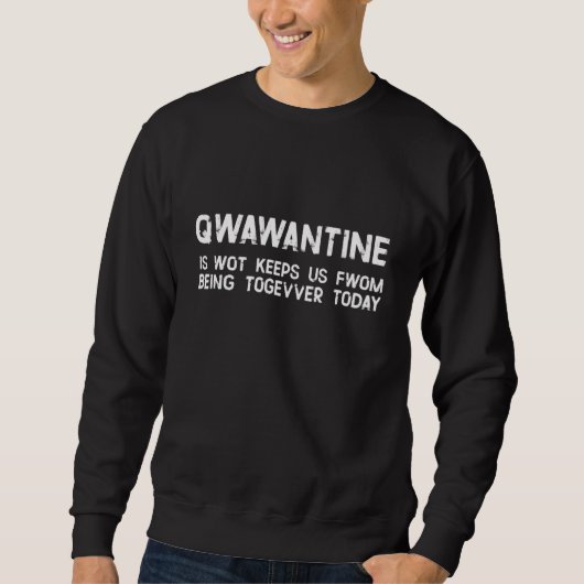 Qwawantine Keeps Us Being Togevver Funny Meme Desi Trui (Voorkant)