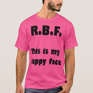 R.B.F. Dit is mijn Happy Face Tshirt