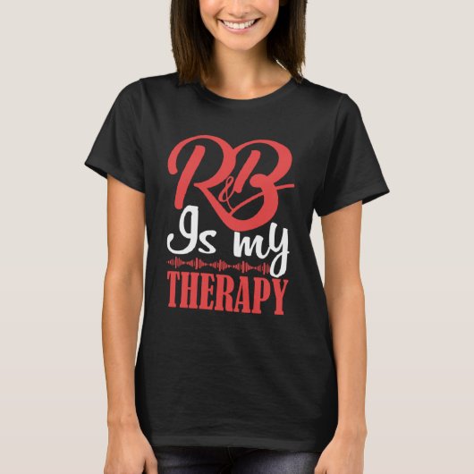 R&B Is Mijn Therapieritme en Blues Koele R&B Muzie T-shirt (Voorkant)
