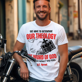 R. C. Sproul Quote T-shirt