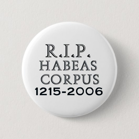 R.I.P. Habeas Corpus Ronde Button 5,7 Cm (Voorkant)