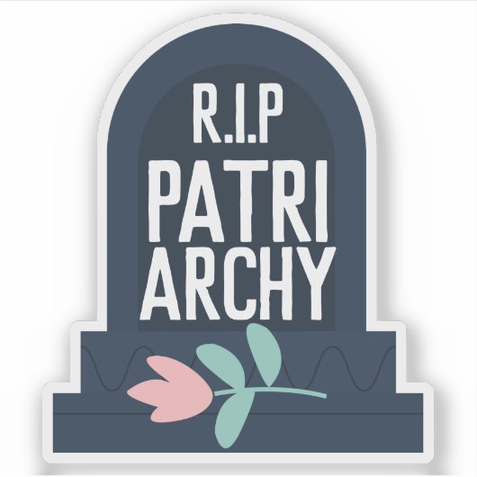 "R.I.P Patriarchy" Grafsteen Sticker (Voorkant)