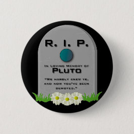 R.I.P. Pluto Ronde Button 5,7 Cm