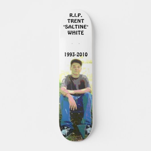 R.I.P TRENT WHITE SKATEBOARD (Voorkant)