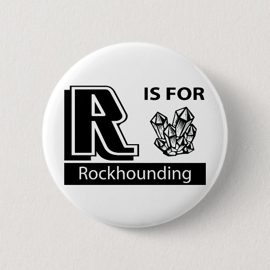 R is voor Rockhounding Ronde Button 5,7 Cm (Voorkant)