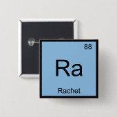 Ra - Rachet Chemistry Element Symbol Slang T-Shirt Vierkante Button 5,1 Cm (Voorkant /achterkant)