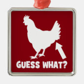 Raad eens? Chicken Butt Metalen Ornament (Voorkant)