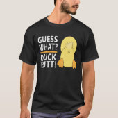 Raad eens? Duck Butt Funny Unisex T-shirt (Voorkant)