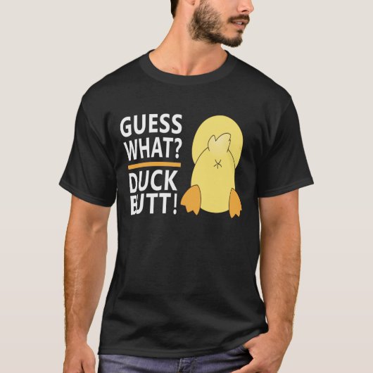 Raad eens? Duck Butt Funny Unisex T-shirt (Voorkant)