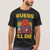 Raad eens I&x27;ll die D20  Funny DnD Tabletop T-shirt (Voorkant)