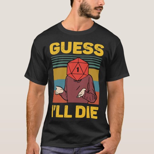 Raad eens I&x27;ll die D20  Funny DnD Tabletop T-shirt (Voorkant)