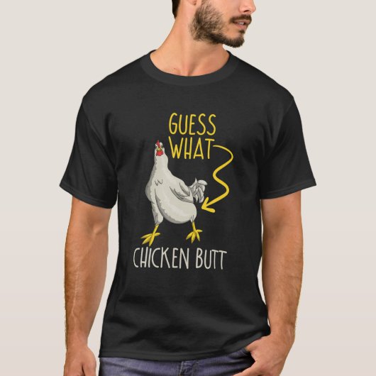 Raad eens wat Boerderij vogelpest in kippen Butt T-shirt (Voorkant)