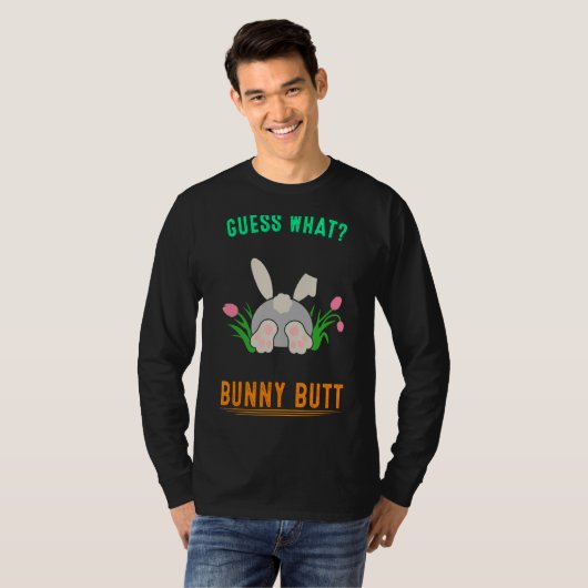 Raad eens wat Bunny Butt Rabbit sarcastisch T-shirt (Voorkant volledig)