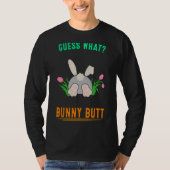 Raad eens wat Bunny Butt Rabbit sarcastisch T-shirt (Voorkant)