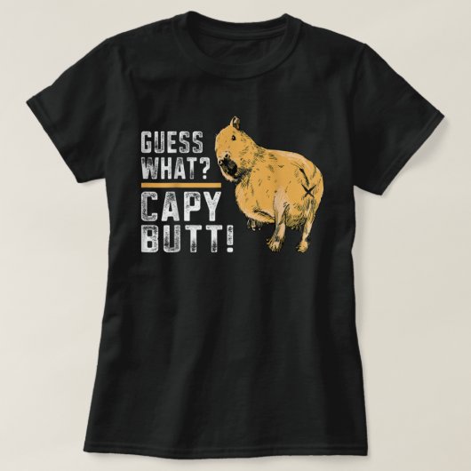 Raad eens wat Capy Butt Capybara Funny Capibara T-shirt (Design voorkant)