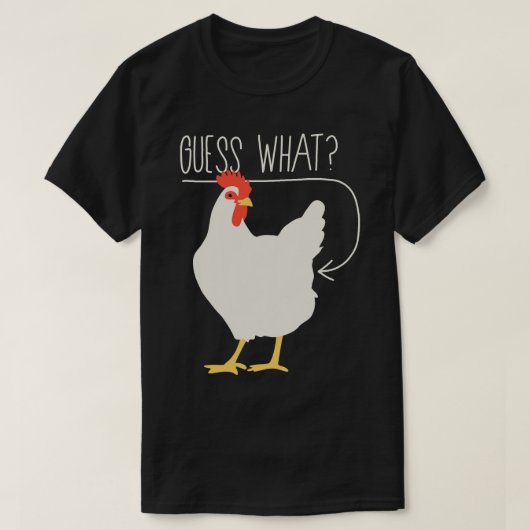 Raad eens wat Chicken Butt 1 T-shirt (Design voorkant)