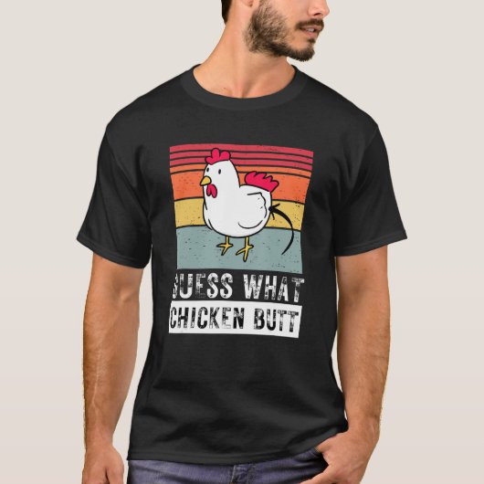 Raad eens wat Chicken Butt Chicken Meme Chicken Da T-shirt (Voorkant)