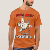 Raad eens wat Chicken Butt Funny T-shirt (Voorkant)