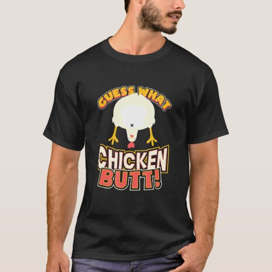 Raad eens wat Chicken Butt Funny T-shirt (Voorkant)