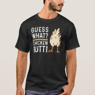 Raad eens wat Chicken Butt, grappig Boerderij Dier T-shirt