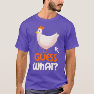 Raad eens wat Chicken Butt Grappige Chicken Lover  T-shirt