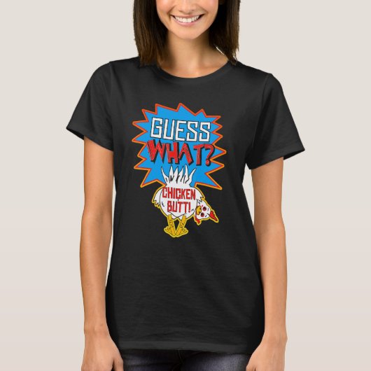 Raad eens wat Chicken Butt White T-shirt (Voorkant)