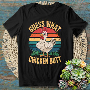 Raad eens wat Chicken Funny Quote Hilarische Humor T-shirt