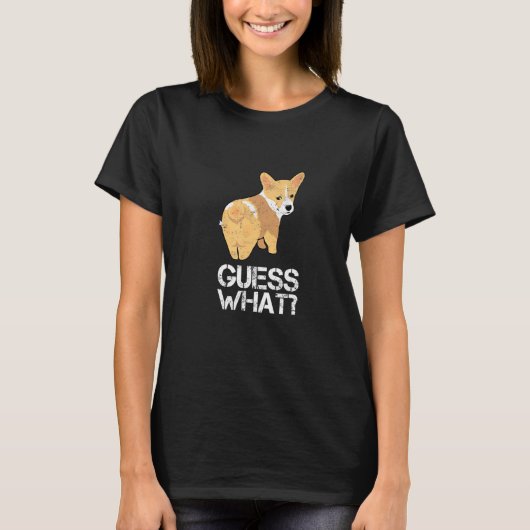 Raad eens wat Corgi Butt Dog Welsh Corgi T-shirt (Voorkant)