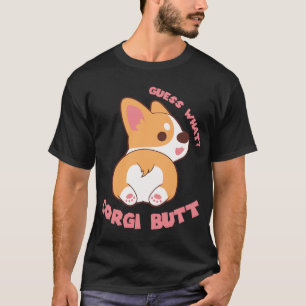Raad eens wat Corgi Butt Funny Dog Lover Gift T-shirt