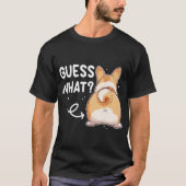 Raad eens wat Corgi Butt Funny T-shirt (Voorkant)