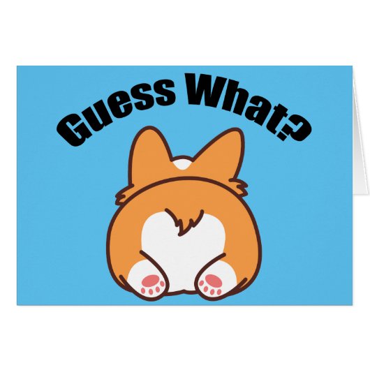 Raad eens wat Corgi Butt Humor Card (Voorkant Horizontaal)