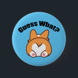 Raad eens wat Corgi Butt Humor Ronde Button 5,7 Cm<br><div class="desc">Raad eens? Corgi Butt Humor Gift. Funny Pembroke Welsh Corgi eigenaarschap met een schattige hondenbuit. Corgis heeft de kutste onderste.</div>