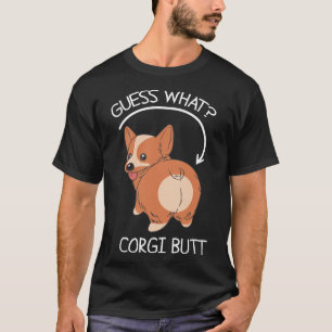 Raad eens wat Corgi Butt T-shirt