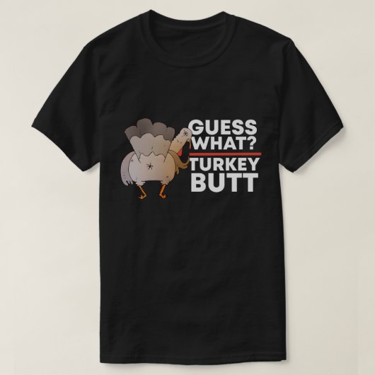 Raad eens wat de Thanksgiving Turkije Butt (Chicke T-shirt (Design voorkant)