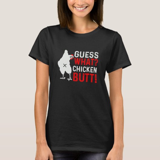 Raad eens wat de witte kleren van Chicken Butt Quo T-shirt (Voorkant)