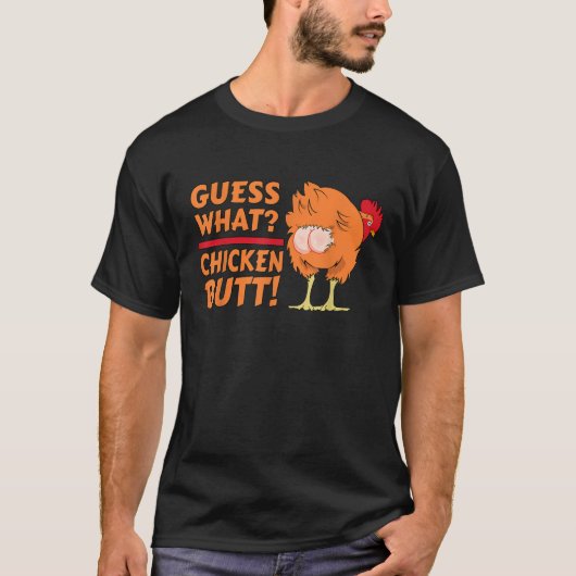 Raad eens wat een Chicken Butt Funny Joke T Shirt (Voorkant)