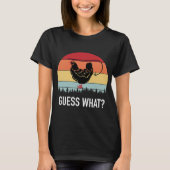 Raad eens wat Hen Chicken Butt Funny T-shirt (Voorkant)