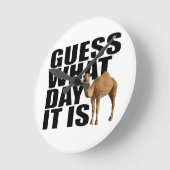 Raad eens wat het is voor dag Hump Day Camel Ronde Klok (Hoek)