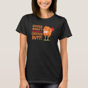 Raad eens wat het witte ontwerp van de kip Butt is T-shirt