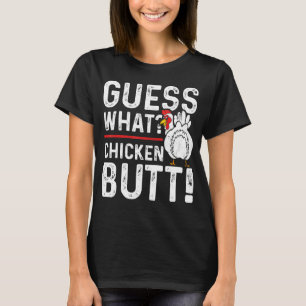 Raad eens wat het witte ontwerp van de kip Butt is T-shirt