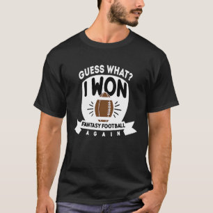 Raad eens wat ik weer met Fantasy Football voor ma T-shirt