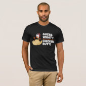 Raad eens wat kip Butt? Grappig T-Shirt! T-shirt (Voorkant volledig)