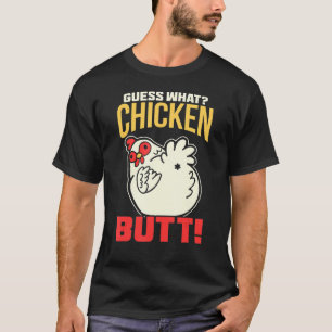 Raad eens wat kip Butt! Kip T-shirt