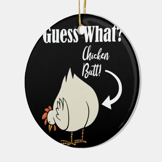 Raad eens wat kip Butt! Wit ontwerp Keramisch Ornament (Links)