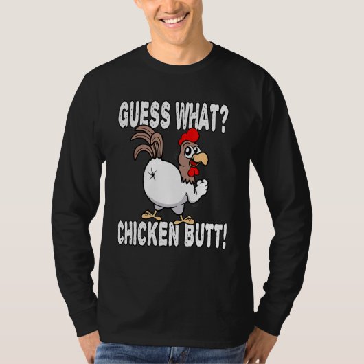 Raad eens welke Chicken Butt Gezegde grappen maakt T-shirt (Voorkant)