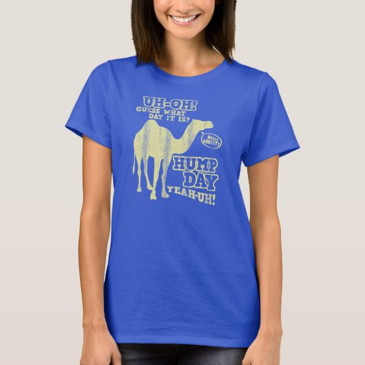 Raad eens welke dag het is? Hump Day Tee Shirt Woe (Voorkant)