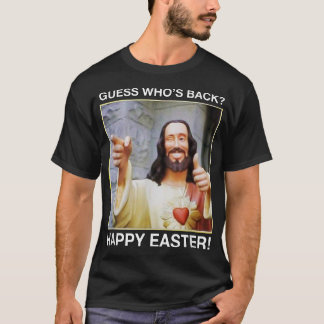 Raad eens wie er een ex-paasshirt is Jezus grappig T-shirt