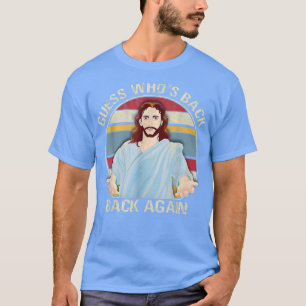 Raad eens wie er nog gelukkig is! Jesus Christelij T-shirt